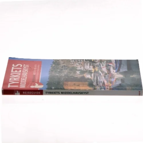 Tyrkiets middelhavskyst : Fethiye, Antaliya, Side, Alanya af Hans E. Latzke (Bog)