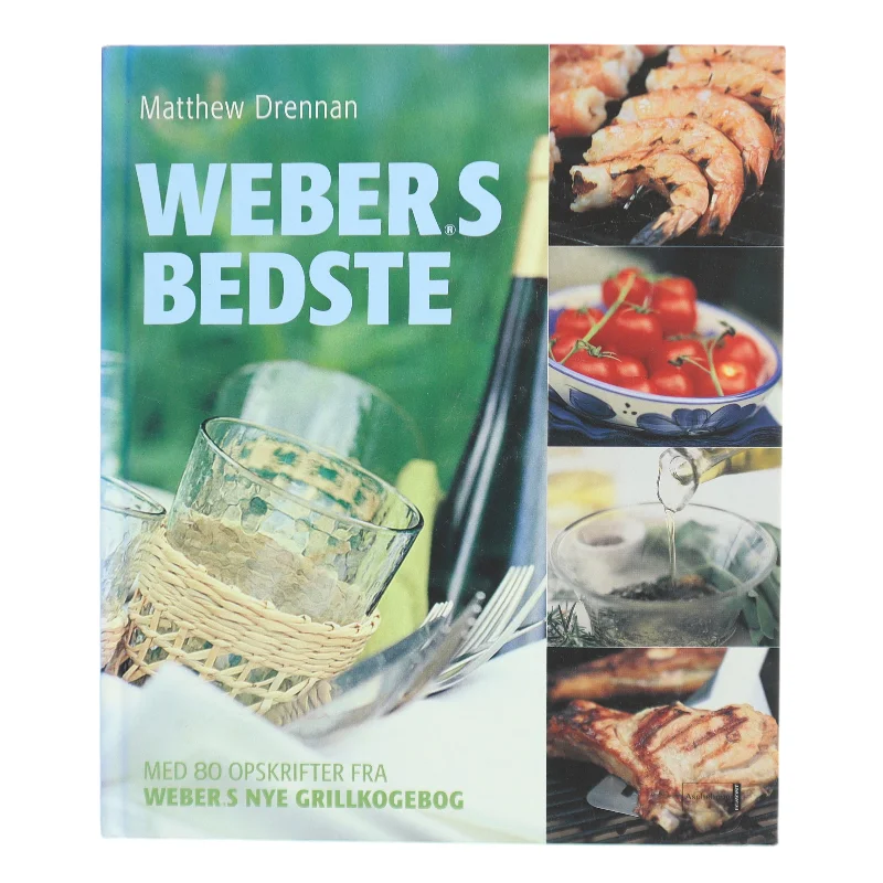Weber's bedste : med 80 opskrifter fra "Weber's nye grillkogebog" af Matthew Drennan (Bog)
