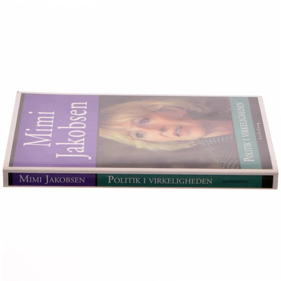 Politik i virkeligheden af Mimi Jakobsen (f. 1948) (Bog)