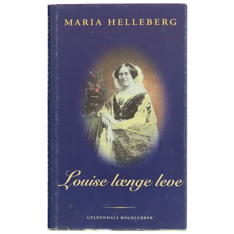 Maria Helleberg, Louise længe leve
