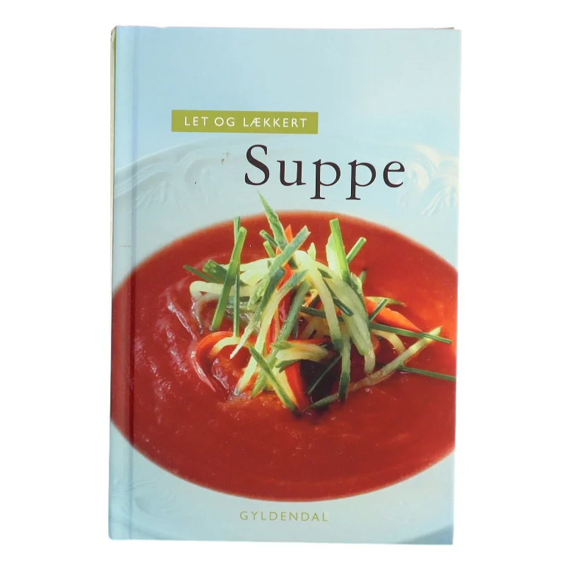 Let og lækkert suppe af Morten Bech Køster (Bog)