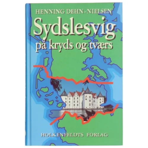 Sydslesvig på kryds og tværs fra Holkenfeldts Forlag