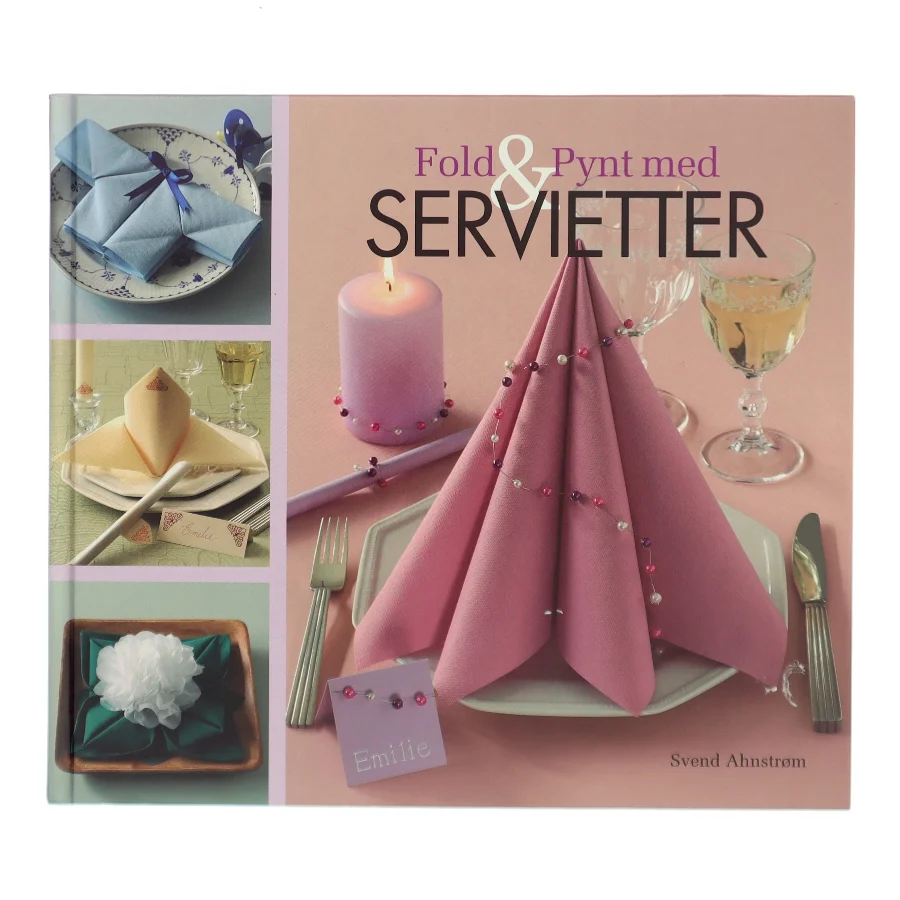 Fold & Pynt med SERVIETTER af Svend Ahnstrøm (Bog)