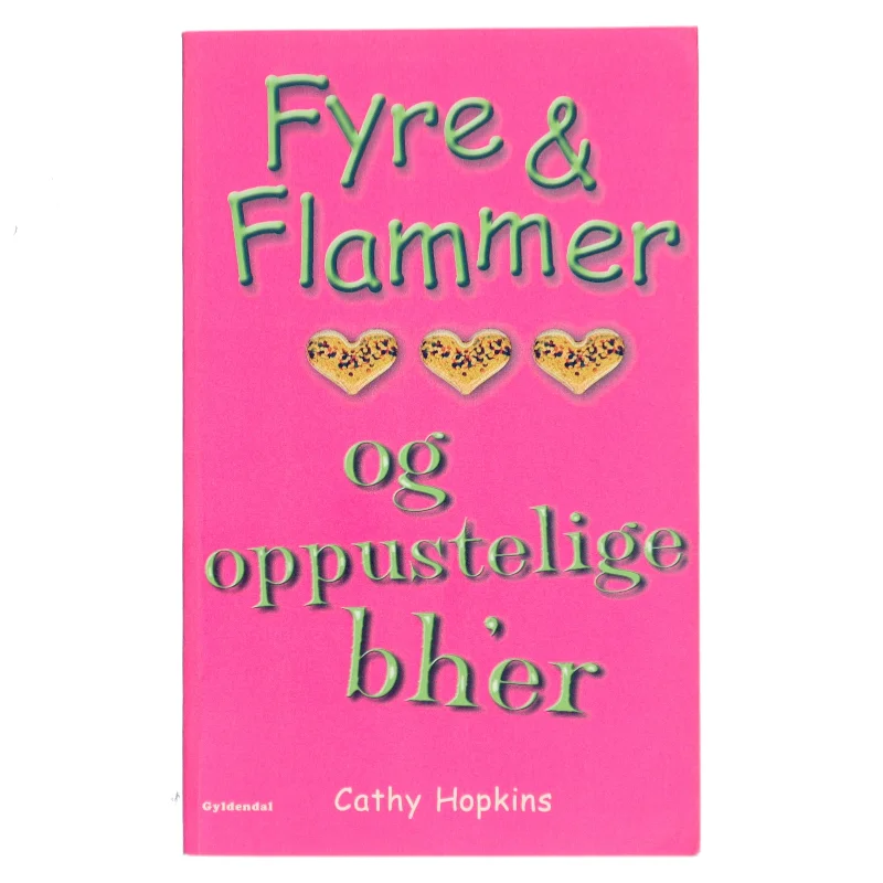 Fyre & flammer og oppustelige bh'er af Cathy Hopkins (Bog)
