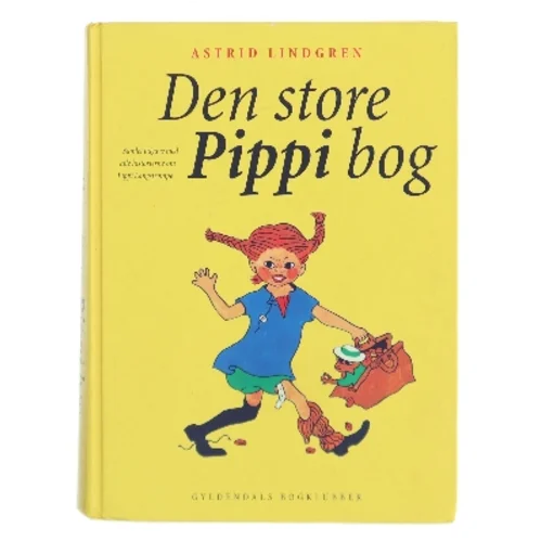 Den store Pippi bog : samlet udgave med alle historierne om Pippi Langstrømpe af Astrid Lindgren (Bog)