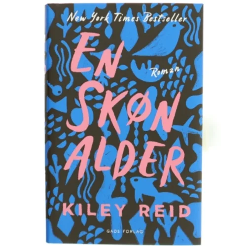 En skøn alder : roman af Kiley Reid (f. 1984) (Bog)