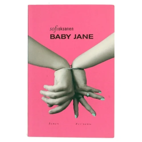 Baby Jane : roman af Sofi Oksanen (Bog)