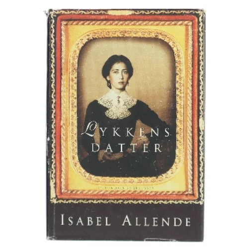 Lykkens datter af Isabel Allende (Bog)