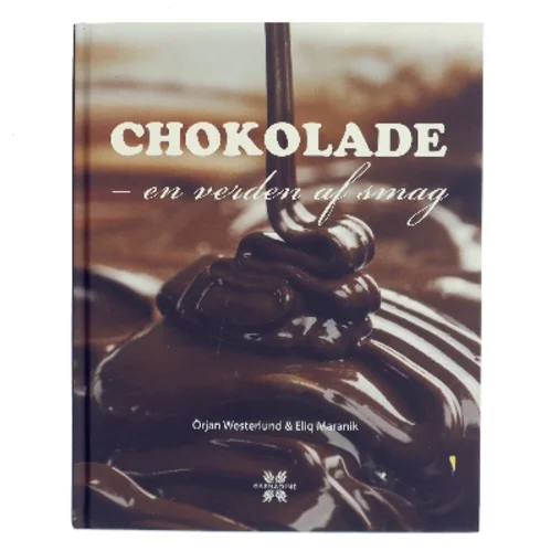 Chokolade : en verden af smag af Örjan Westerlund (Bog)