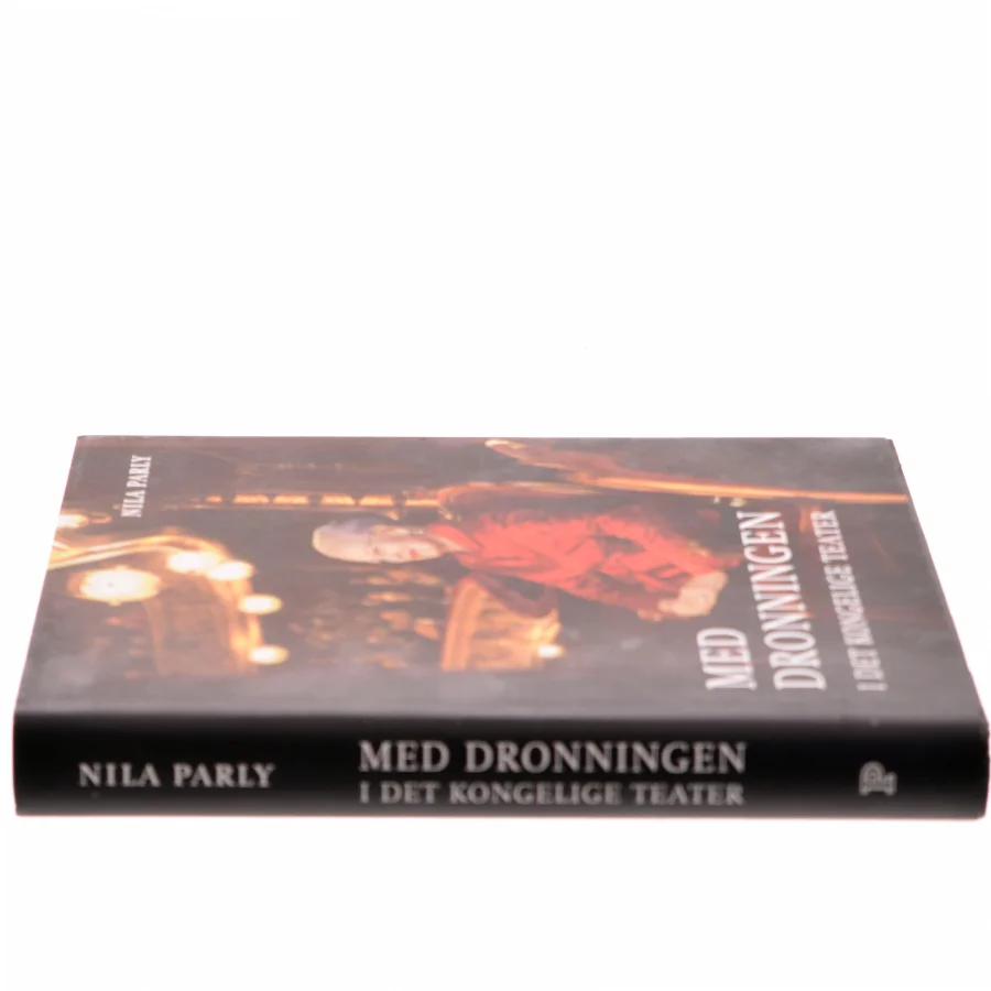 Med dronningen i Det Kongelige Teater af Nila Parly (Bog)