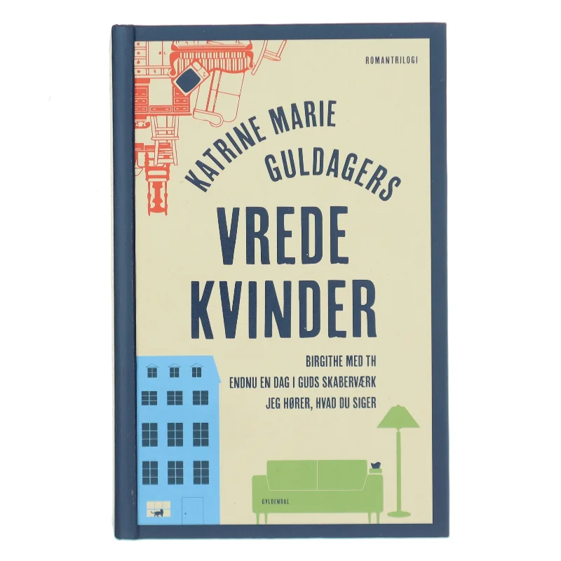 Vrede kvinder : Birgithe med th, Endnu en dag i Guds skaberværk, Jeg hører, hvad du siger : romantrilogi af Katrine Marie Guldager (Bog)