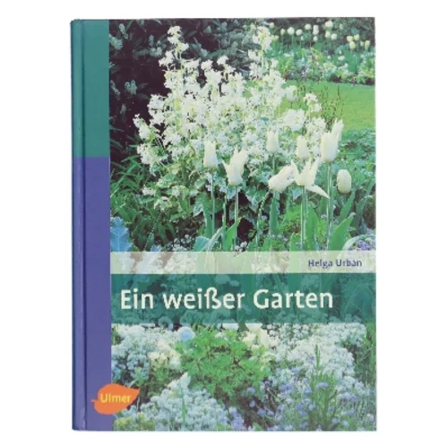 Ein weißer Garten af Helga Urban (Bog)