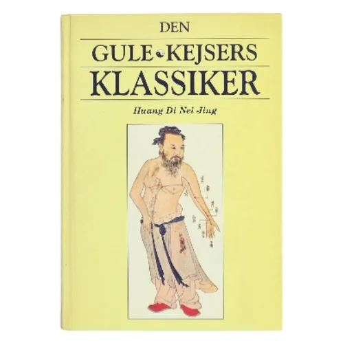 Den Gule Kejsers klassiker om indre medicin & Klassikeren om de vanskelige områder af Huang Di Nei Jing (Bog)