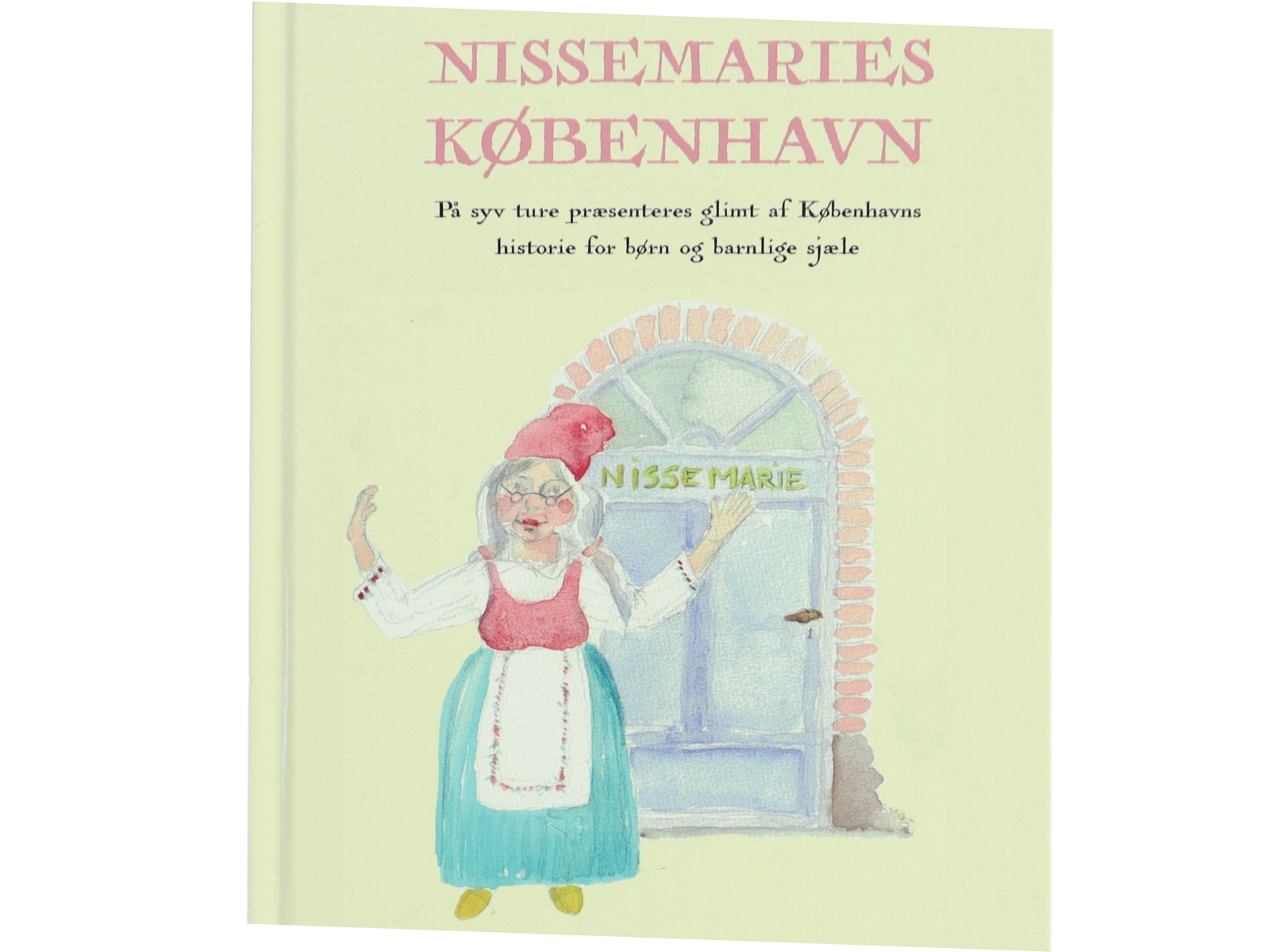 Nissemaries København : på syv ture præsenteres glimt af Københavns historie for børn og barnlige sjæle af Benedikte Lylloff (Bog)
