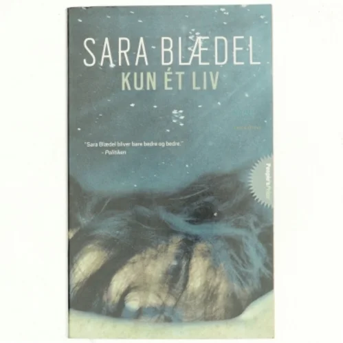 Kun ét liv af Sara Blædel (Bog)