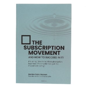 The Subscription Movement And How To Succeed In It af Morten Suhr Hansen (Bog)