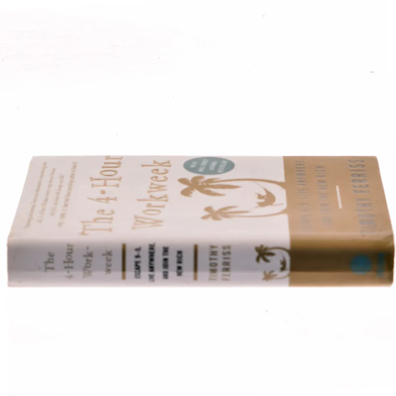 The 4-hour workweek : escape 9-5, live anywhere, and join the new rich af Timothy Ferriss (Bog)