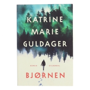 Bjørnen : roman af Katrine Marie Guldager (Bog)