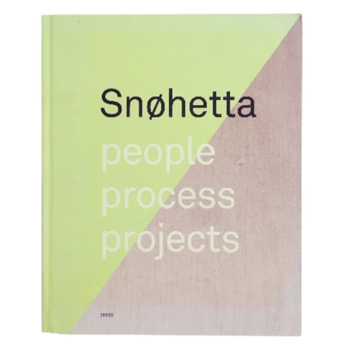 Snøhetta: people, process, projects (Bog)