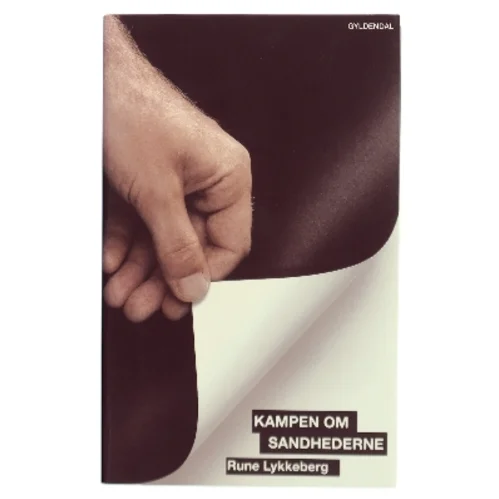 Kampen om sandhederne : om det kulturelle borgerskabs storhed og fald af Rune Lykkeberg (Bog)