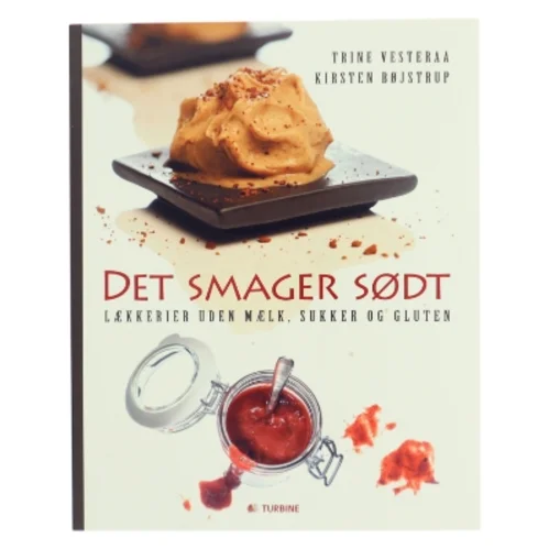 Det smager sødt : lækkerier uden mælk, sukker og gluten af Trine Vesteraa (Bog)