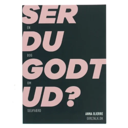 Ser du godt ud? af Anna Bjerre (Bog)