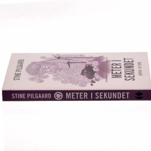 Meter i sekundet : roman af Stine Pilgaard (Bog)