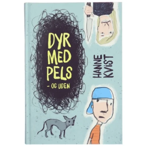Dyr med pels - og uden af Hanne Kvist (Bog)