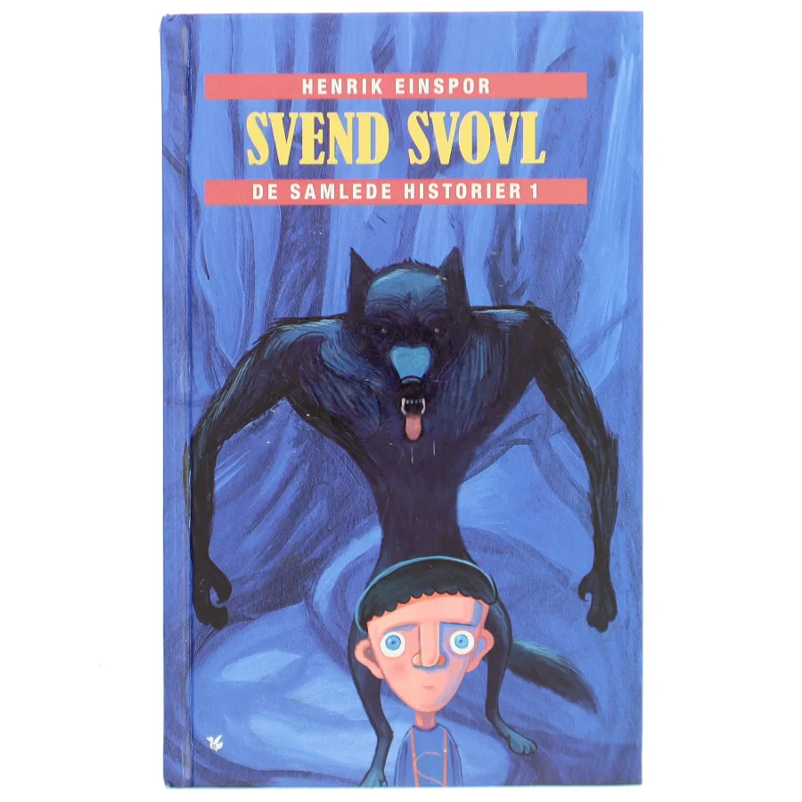 Svend Svovl - de samlede historier. Bind 1 af Henrik Einspor (Bog)