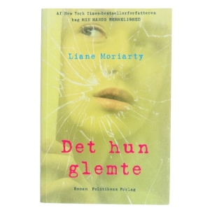 Det hun glemte af Liane Moriarty fra Politikens Forlag