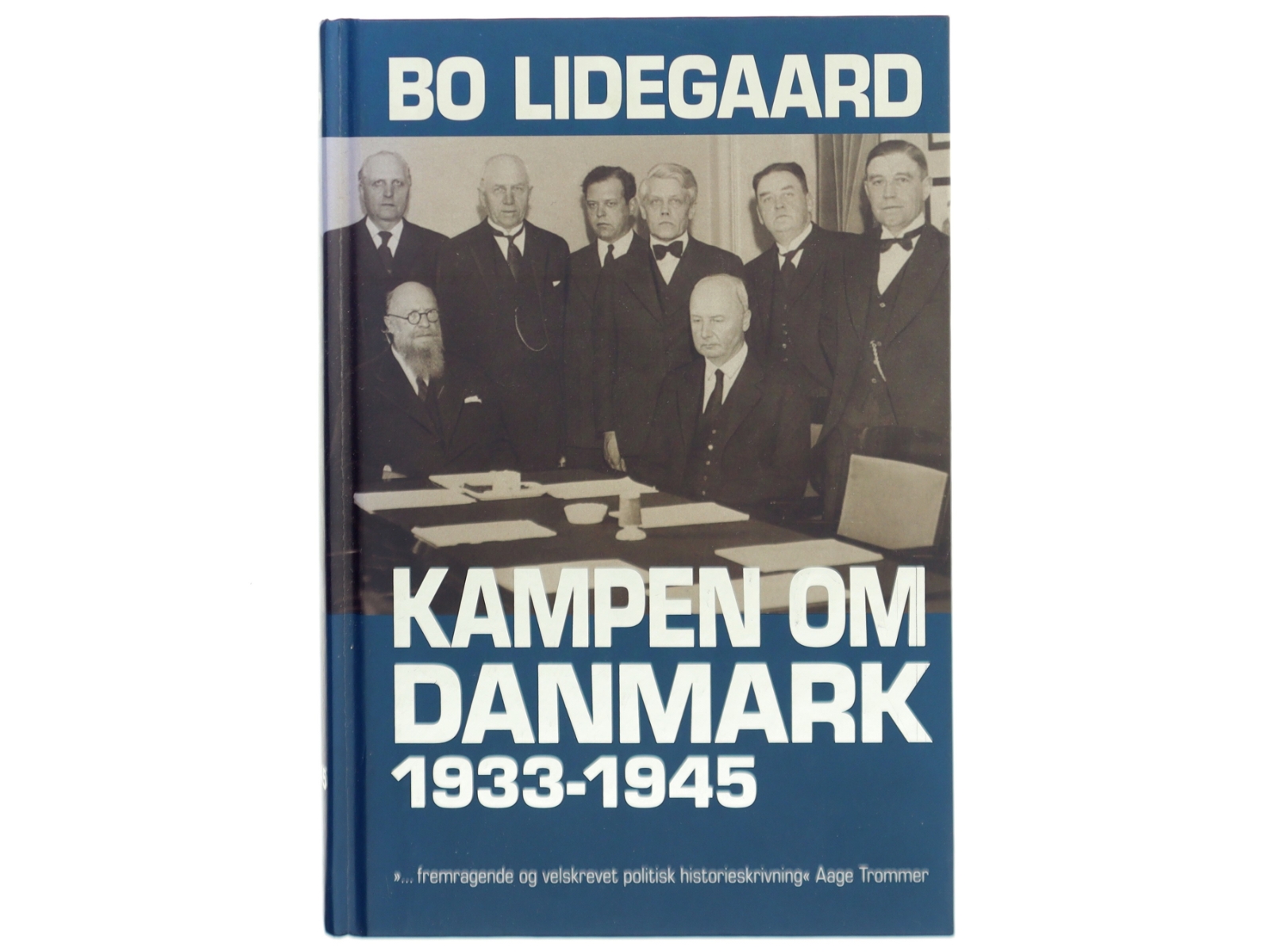 Kampen om Danmark 1933-1945 af Bo Lidegaard (Bog)