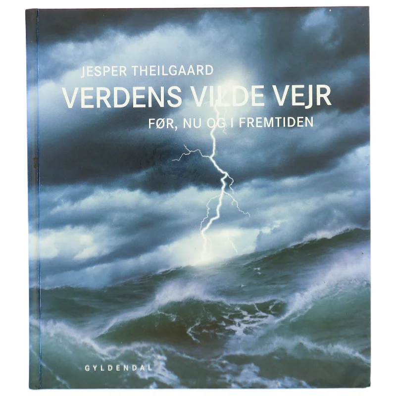 Verdens vilde vejr af Jesper Theilgaard (Bog)