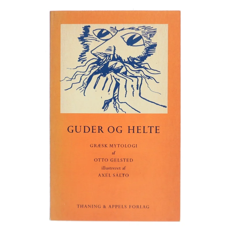 Bog: Guder og Helte fra Thaning & Appels Forlag af Otto Gelsted (Bog)