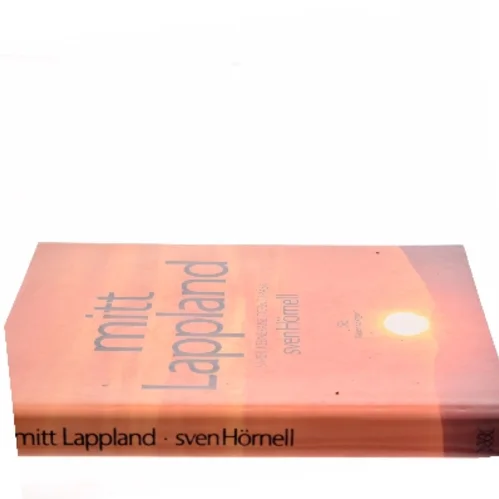 Mitt Lappland af Sven Hörnell (Bog)