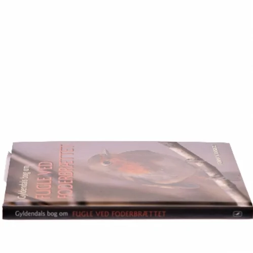 Gyldendals bog om fugle ved foderbrættet af Benny Génsbøl (Bog)