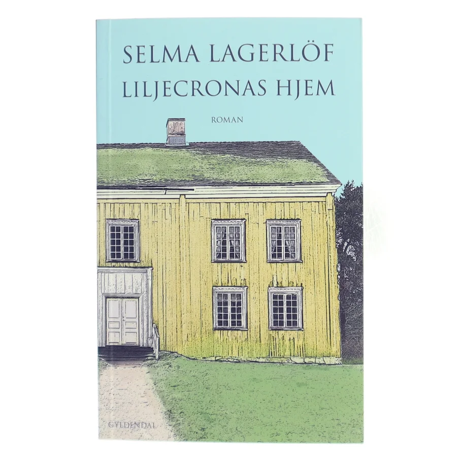 Liljecronas Hjem af Selma Lagerlöf (Bog)