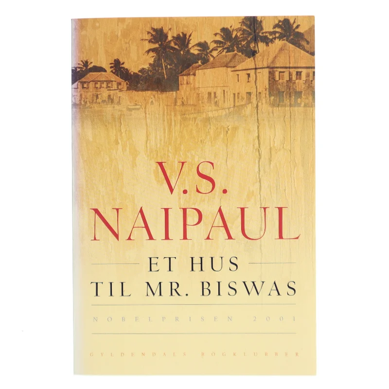 Et hus til mr. Biswas : roman af V. S. Naipaul (Bog)