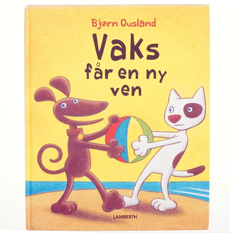 Vaks får en ny ven af Bjørn Ousland (Bog)