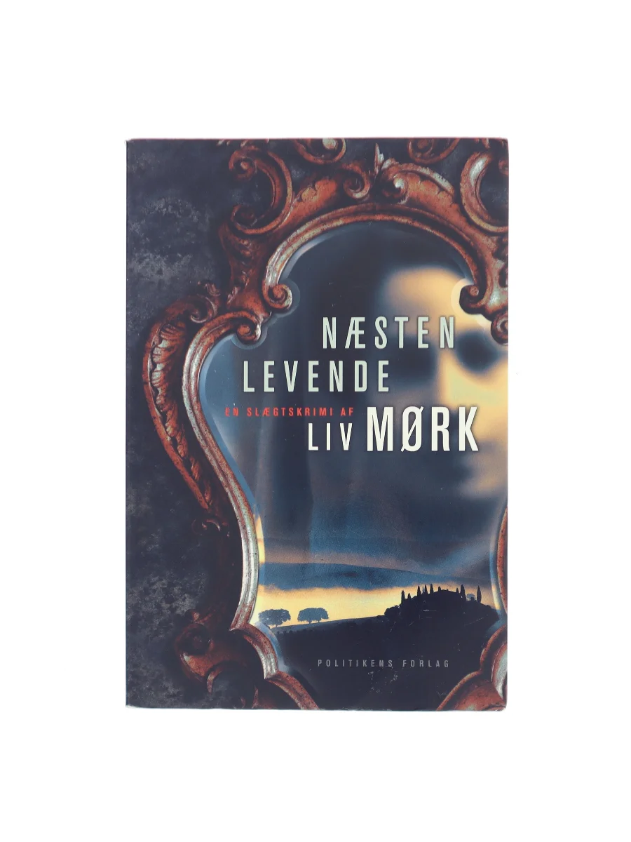 Forsiden af Næsten levende : en slægtskrimi af Liv Mørk