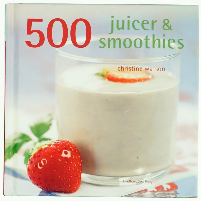 500 juicer & smoothies af Christine Watson (Bog)