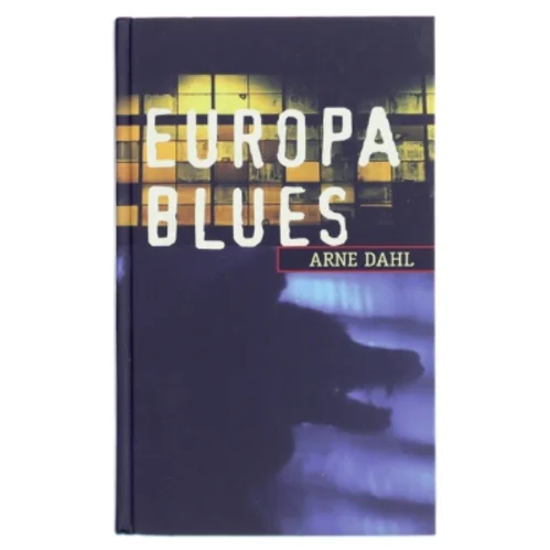 Europa Blues af Arne Dahl (Bog)
