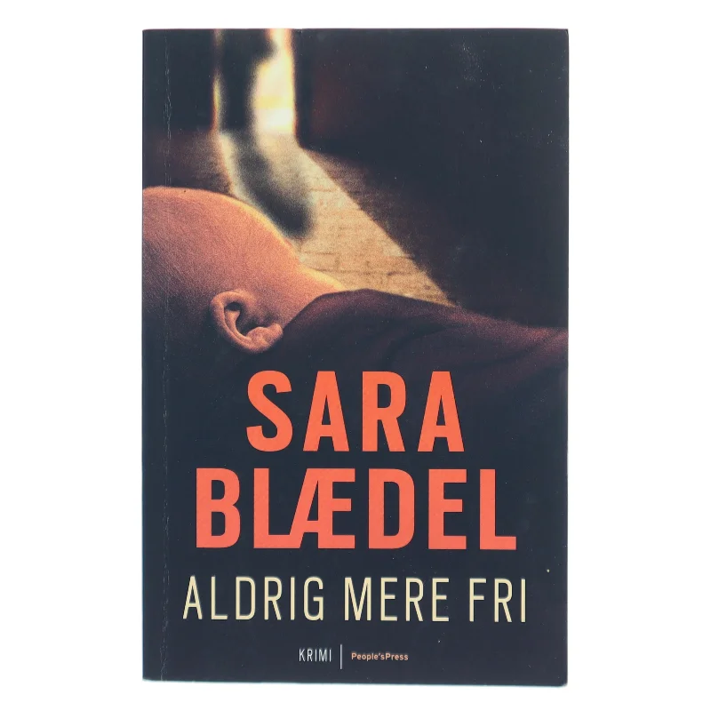 Aldrig mere fri af Sara Blædel (Bog)
