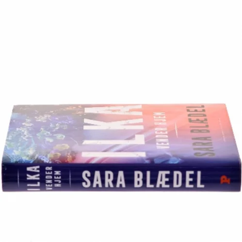 Ilka vender hjem : spændingsroman af Sara Blædel (Bog)