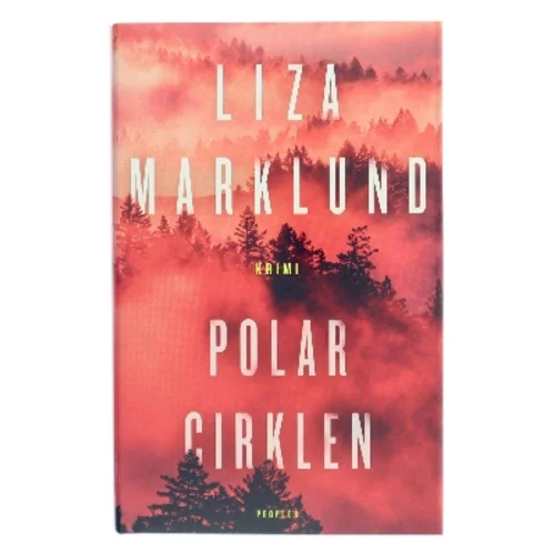 Polarcirklen : kriminalroman af Liza Marklund (Bog)
