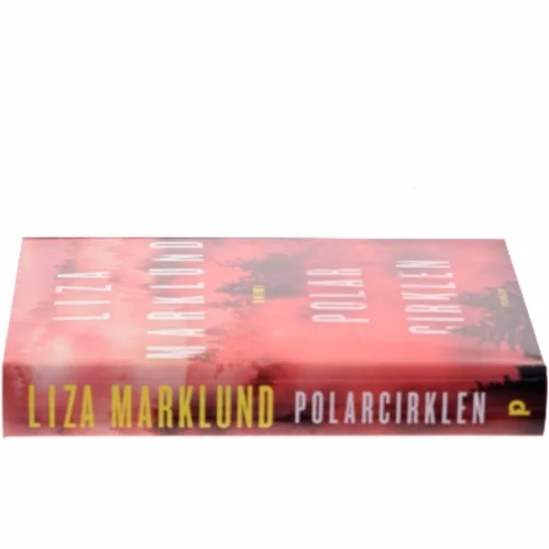 Polarcirklen : kriminalroman af Liza Marklund (Bog)