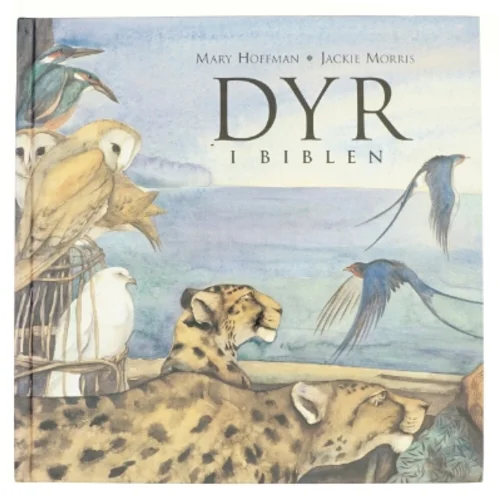 Dyr i Biblen af Mary Hoffman og Jackie Morris