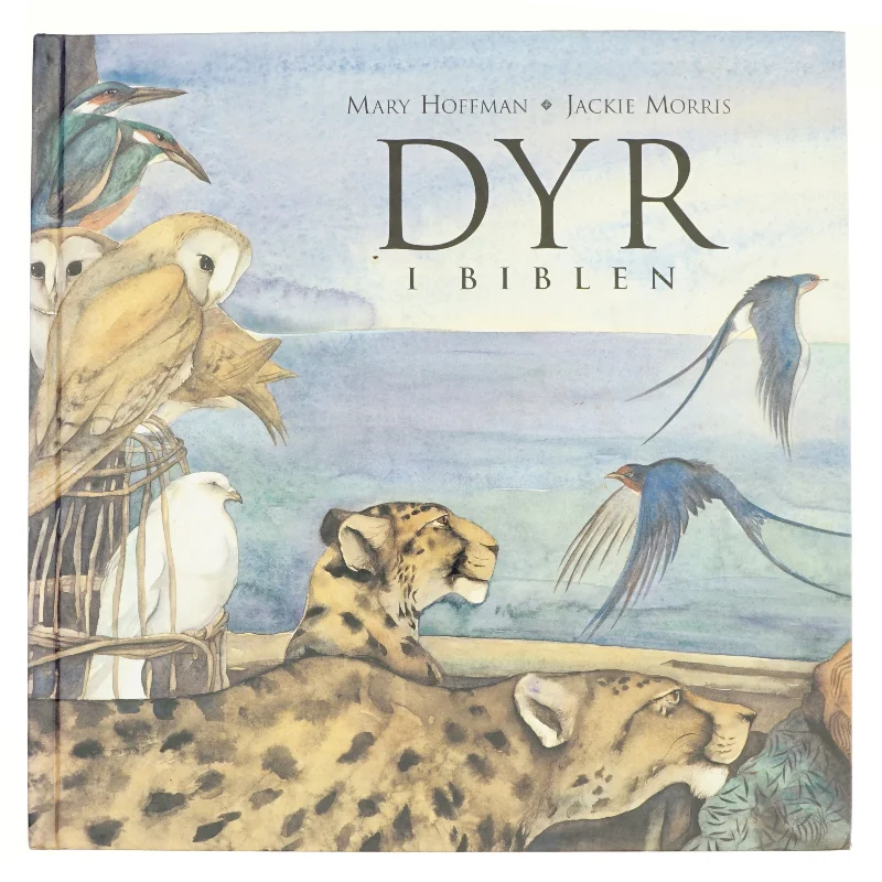 Dyr i Biblen af Mary Hoffman og Jackie Morris