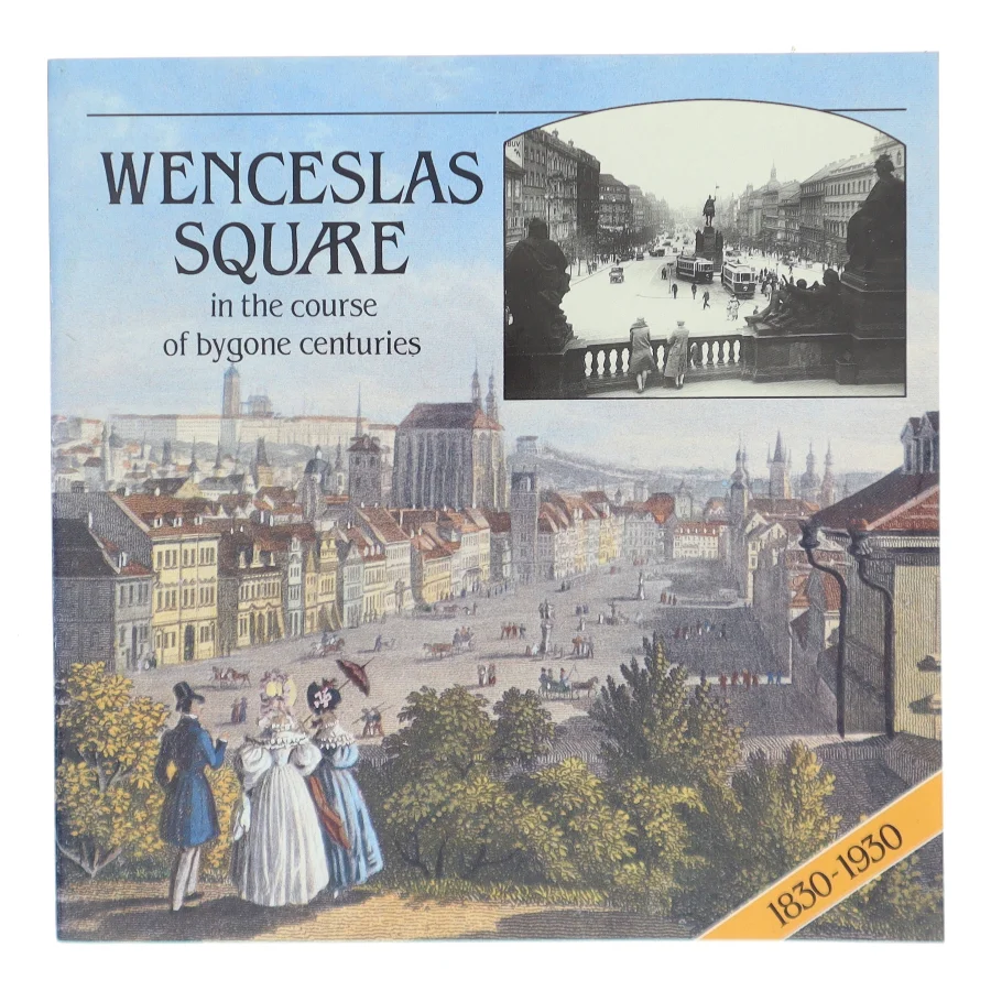 Wenceslas Square: in the course of bygone centuries (Bog)