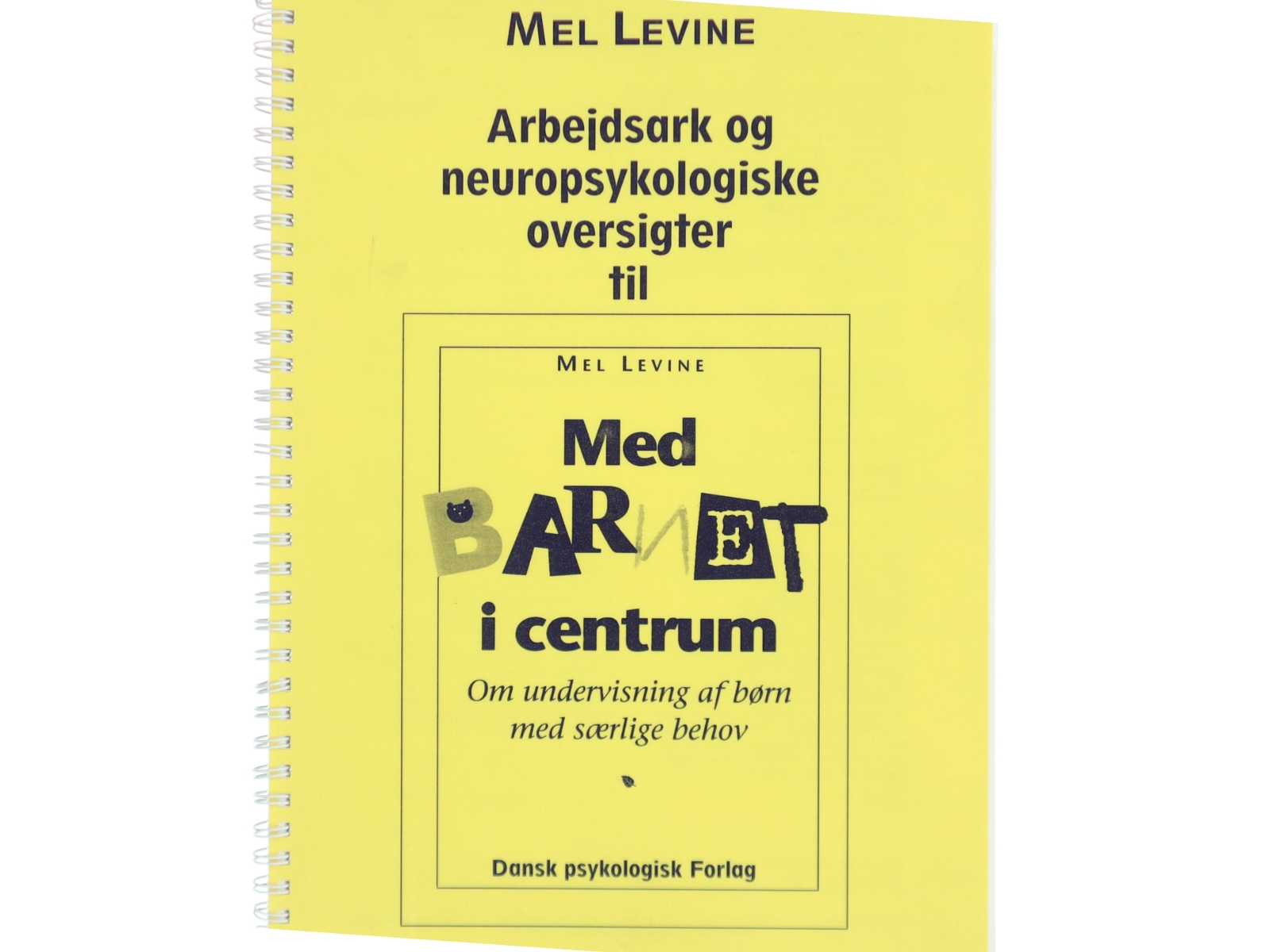 Med barnet i centrum : om undervisning af børn med særlige behov. Arbejdsark og neuropsykologiske oversigter af Mel Levine (Bog)