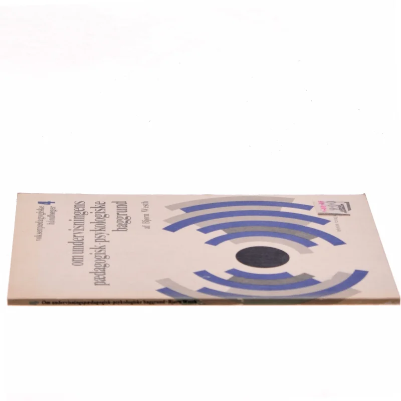 Om undervisningens pædagogisk-psykologiske baggrund af Bjørn Westh (Bog)